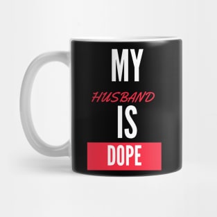 My Husband is dope Mug